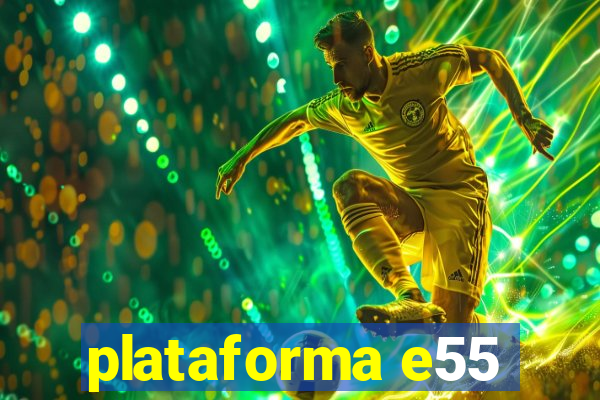 plataforma e55